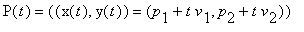 P(t) = ((x(t), y(t)) = (p[1]+t*v[1], p[2]+t*v[2]))