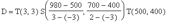 D = T(3,3)*S((980-500)/(3-(-3)),(700-400)/(2-(-3)))...