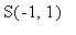 S(-1,1)