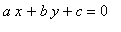 a*x+b*y+c = 0