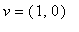 v = (1, 0)