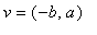 v = (-b, a)