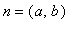 n = (a, b)