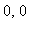 0, 0