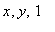 x, y, 1