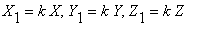 X[1] = k*X, Y[1] = k*Y, Z[1] = k*Z