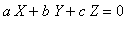a*X+b*Y+c*Z = 0