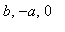 b, -a, 0
