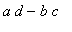 a*d-b*c