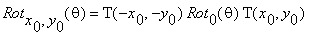 Rot[x[0],y[0]](theta) = T(-x[0],-y[0])*Rot[0](theta...