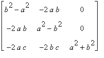 matrix([[b^2-a^2, -2*a*b, 0], [-2*a*b, a^2-b^2, 0],...