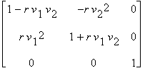 matrix([[1-r*v[1]*v[2], -r*v[2]^2, 0], [r*v[1]^2, 1...