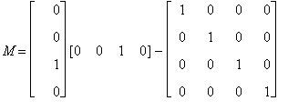 M = matrix([[0], [0], [1], [0]])*matrix([[0, 0, 1, ...