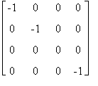 matrix([[-1, 0, 0, 0], [0, -1, 0, 0], [0, 0, 0, 0],...