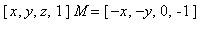 [x, y, z, 1]*M = [-x, -y, 0, -1]